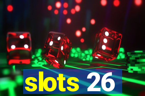 slots 26